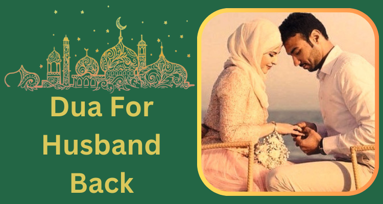Dua For Husband Back - Muslim Dua For Love